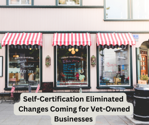 Self-Certification-Eliminated-Other-Changes-Coming-for-Vet-Owned-Businesses-300x251